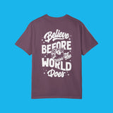 Believe Before The World Does' Tee