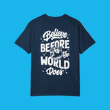 Believe Before The World Does' Tee