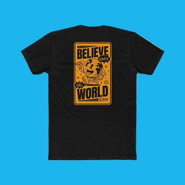 Believe Before The World Does V2 T-Shirt
