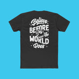 Believe Before The World Does' Tee