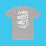 Believe Before The World Does' Tee